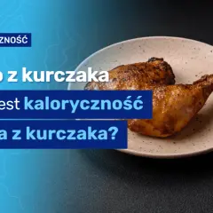 Ile kcal ma pieczone udko z kurczaka? Zaskakujące fakty o kaloriach