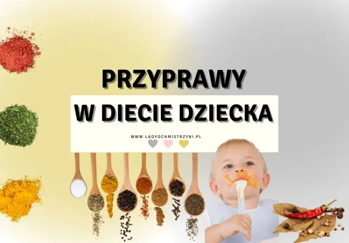 Jakie przyprawy dla rocznego dziecka są bezpieczne i zdrowe?