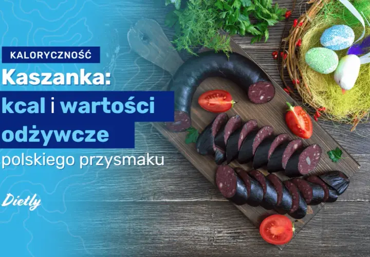 Czy kaszanka jest kaloryczna? Sprawdź, ile kalorii naprawdę ma