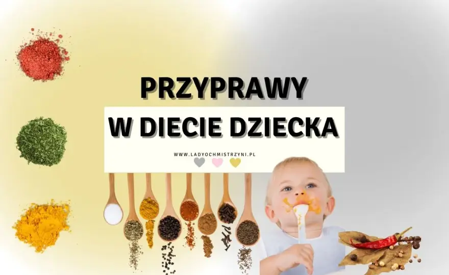Jakie przyprawy dla rocznego dziecka są bezpieczne i zdrowe?